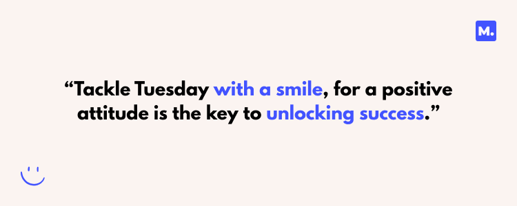 Motivational Tuesday work quotes featuring the text "Tackle Tuesday with a smile, for a positive attitude is the key to unlocking success" on a light background with a smiley face, ideal for boosting productivity and morale.