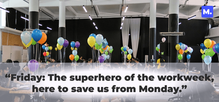 "Office party with colorful balloons and the text 'Friday: The superhero of the workweek, here to save us from Monday' - motivating Friday work quotes.